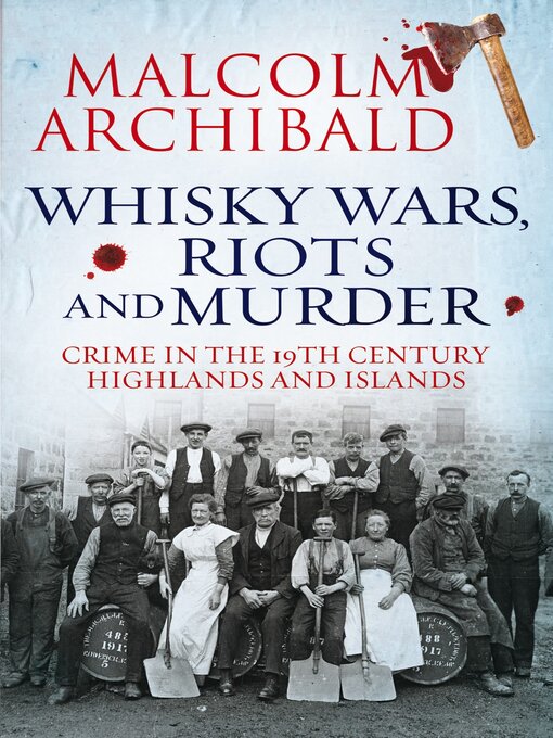 Title details for Whisky Wars, Riots and Murder by Malcolm Archibald - Available